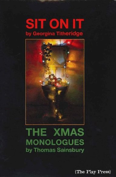 Georgina Titheridge, Thomas Sainsbury - Sit on It / The Xmas Monologues, Häftad