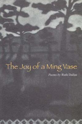 Ruth Dallas - The Joy of a Ming Vase, Inbunden