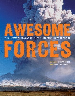 Geoff Hicks, Hamish Campbell - Awesome Forces: The Natural Hazards That Threaten New Zealand, Häftad