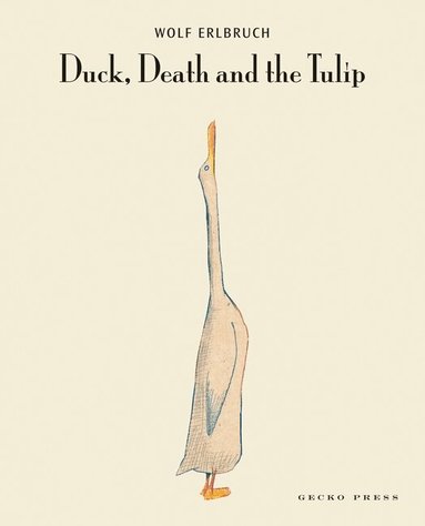 Wolf Erlbruch - Duck, Death and the Tulip, Inbunden