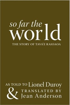 So Far The World: The Story Of Tava`E Raioaoa 1