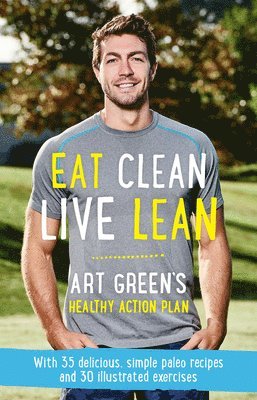 Art Green - Eat Clean, Live Lean, Häftad. Tillgänglighet: Lägg i varukorg