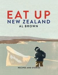bokomslag Eat Up New Zealand: Recipes and Stories
