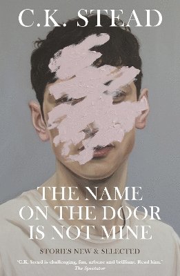 C. K. Stead - Name on the Door is Not Mine, Häftad