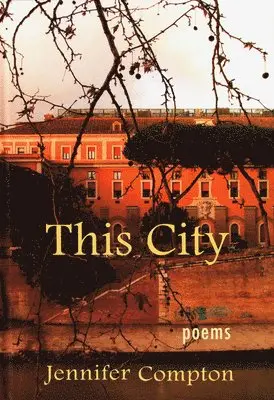 Jennifer Compton - This City, Inbunden. Tillgänglighet: Lägg i varukorg