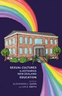 bokomslag Sexual Cultures in Aotearoa NZ Education