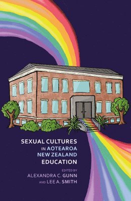 Sexual Cultures in Aotearoa NZ Education 1