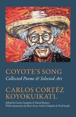bokomslag Coyote's Song Collected Poems & Selected Art Carlos Cortez Koyokuikatl