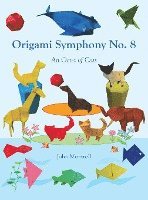 John Montroll - Origami Symphony No. 8, Inbunden