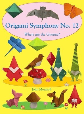Origami Symphony No. 12: Where are the Gnomes?