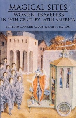Marjorie Agosin, Julie Leveson - Magical Sites, Häftad