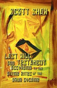 Last Will and Testament According to the Divine Rites of the Drug Cocaine