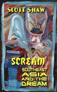 Scott Shaw - Scream: Southeast Asia and the Dream, Häftad