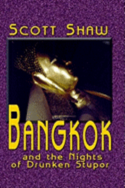 bokomslag Bangkok and the Nights of Drunken Stupor