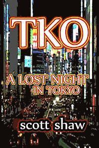 Scott Shaw - TKO: A Lost Night in Tokyo, Häftad
