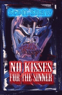 Scott Shaw - No Kisses for the Sinner, Häftad. Tillgänglighet: Lägg i varukorg