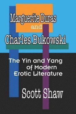 Scott Shaw - Marguerite Duras And Charles Bukowski, Häftad