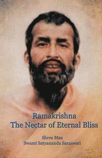 bokomslag Ramakrishna, the Nectar of Eternal Bliss