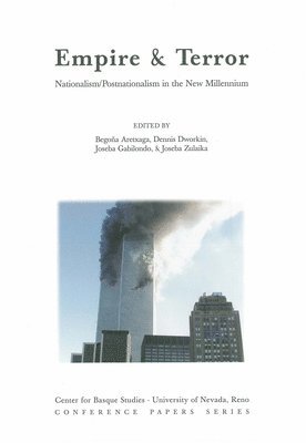 Begoña Aretxaga, Dennis Dworkin - Empire & Terror: Nationalism/Postnationalism in the New Millennium, Häftad