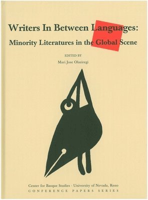 Mari Jose Olaziregi - Writers In Between Languages: Minority Literatures in the Global Scene, Inbunden