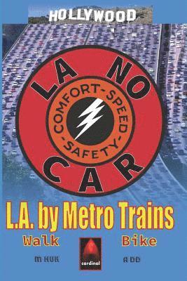La No Car: L.A. by Metro Trains 1
