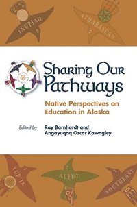 bokomslag Sharing Our Pathways - Native Perspectives on Education in Alaska