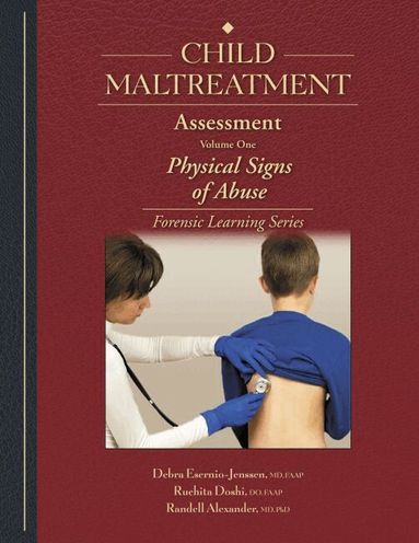 Debra Esernio-Jenssen, Ruchita Doshi, Randell Alexander - Child Maltreatment Assessment, Volume 1, Inbunden