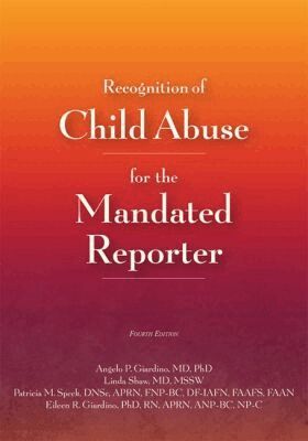Angelo P. Giardino, Linda Shaw, Patricia M. Speck, Eileen R. Giardino - Recognition of Child Abuse for the Mandated Reporter, Häftad