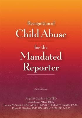 Recognition of Child Abuse for the Mandated Reporter 1