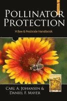 bokomslag Pollinator Protection a Bee & Pesticide Handbook