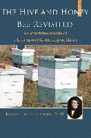 bokomslag The Hive and the Honey Bee Revisited: An Annotated Update of Langstroth's Classic