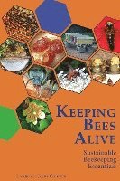 bokomslag Keeping Bees Alive: Sustainable Beekeeping Essentials