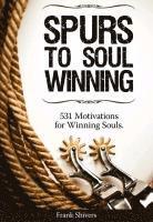 bokomslag Spurs to Soul Winning: 531 Motivations for Winning Souls