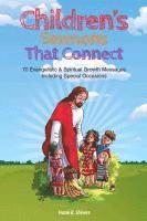 bokomslag Children Sermons that Connect: 70 Evangelistic and Spiritual Growth Messages Including Special Occasions