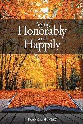 Aging Honorably and Happily 1