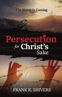bokomslag Persecution For Christ's Sake