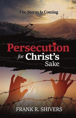 Persecution For Christ's Sake 1