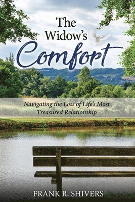 The Widows Comfort: Navigating The Loss Of Life's Most Treasured Relationship: Navigating The Loss Of Life's Most Treasured Relationship 1