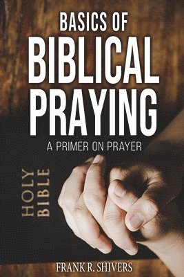 bokomslag Basics of Biblical Praying