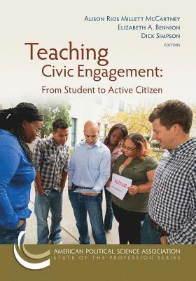 Teaching Civic Engagement: From Student to Active Citizen 1