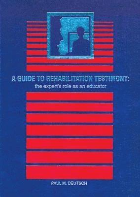 bokomslag A Guide to Rehabilitation Testimony