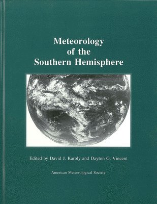 David J Karoly, David J. Karoly, Dayton G. Vincent - Meteorology of the Southern Hemisphere, Inbunden