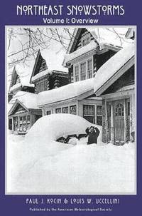 bokomslag Northeast Snowstorms - 2 Volume Set - Vol. I: Overview; Vol. II: The Cases V2 - The Cases