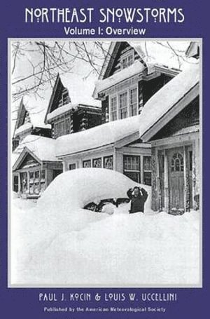 Paul J. Kocin, Louis W. Uccellini - Northeast Snowstorms – 2 Volume Set – Vol. I: Overview; Vol. II: The Cases V2 – The Cases, Inbunden