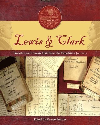 Vernon Preston, Vernon Preston - Lewis & Clark – Weather and Climate Data from the Expedition Journals, Inbunden