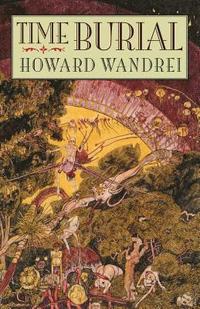 bokomslag Time Burial: The Collected Fantasy Tales of Howard Wandrei