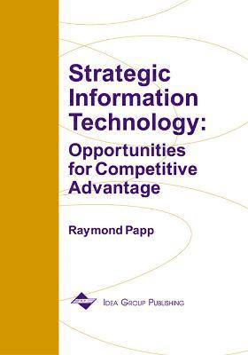 bokomslag Strategic Information Technology: Opportunities for Competitive Advantage