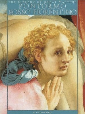 Elisabetta Marchetti Letta - Pontormo and Rosso Fiorentino, Häftad