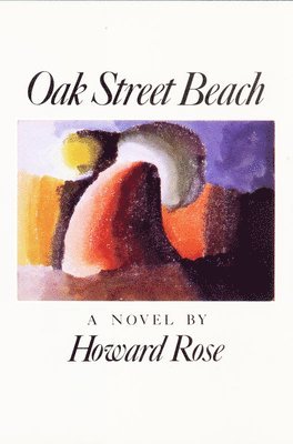 Howard Rose - Oak Street Beach, Inbunden