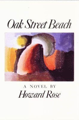 Howard Rose - Oak Street Beach, Häftad